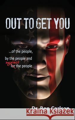 Out to Get You Ben a. Carlsen 9781628476019 Palm Springs Publishing - książka