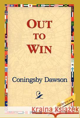 Out to Win Coningsby Dawson 9781421820262 1st World Library - książka