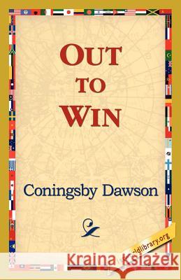 Out to Win Coningsby Dawson 9781421821269 1st World Library - książka