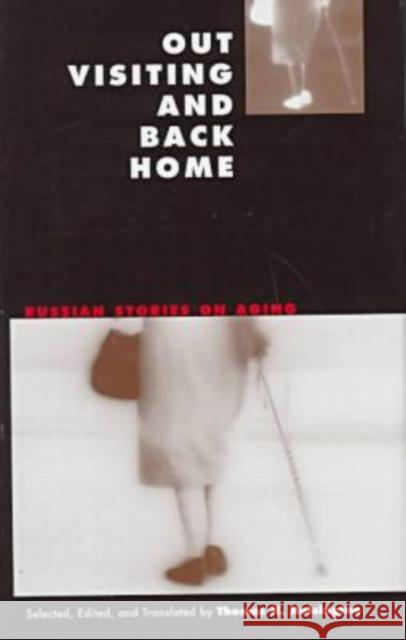 Out Visiting and Back Home: Russian Stories on Aging Hoisington, Thomas H. 9780810114708 Northwestern University Press - książka