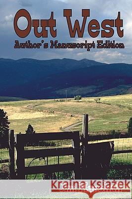 Out West: Author's Manuscript Edition Jim Marshall 9781448666331 Createspace - książka