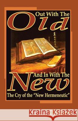 Out With the Old and In With the New Reeves, Chris 9781584271475 Guardian of Truth Foundation - książka