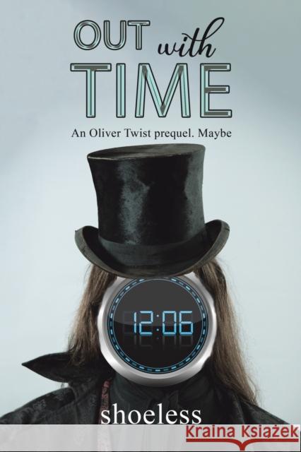 Out With Time: An Oliver Twist prequel. Maybe shoeless . 9781398499140 Austin Macauley Publishers - książka