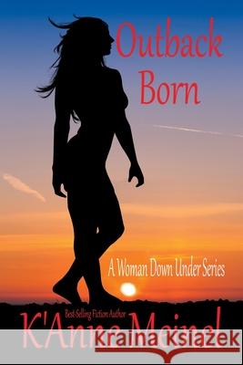 Outback Born K'Anne Meinel K'Anne Meinel 9781733661140 Shadoe Publishing, LLC - książka
