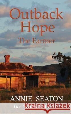 Outback Hope Annie Seaton   9780645701029 Annie Seaton Author - książka