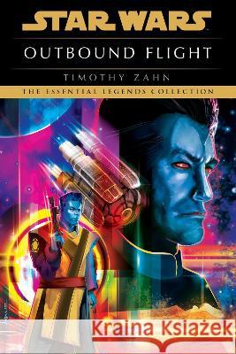 Outbound Flight: Star Wars Legends Timothy Zahn 9780593600603 Random House Worlds - książka