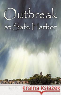 Outbreak at Safe Harbor Dr David R. Madenberg 9781449704865 WestBow Press - książka
