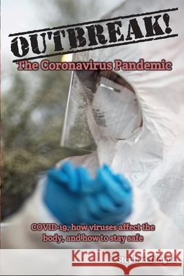 Outbreak! The Coronavirus Pandemic Stephen Dingus 9781735286402 Sciensanity - książka