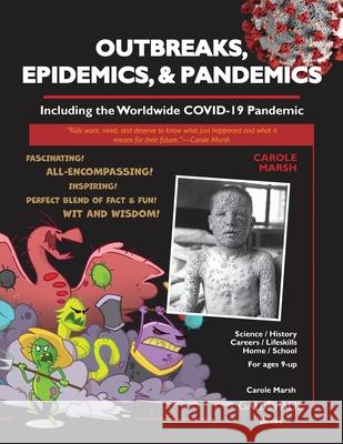 Outbreaks, Epidemics, & Pandemics: Including the Worldwide COVID- 19 Pandemic Carole Marsh 9780635135681 Gallopade International - książka