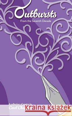 Outbursts From The Seventh Decade Carol Chapman 9798218373856 Carol Chapman Publishing - książka