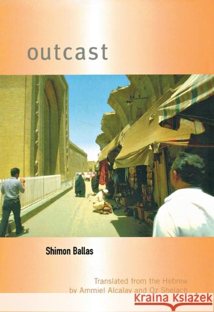 Outcast Shimon Ballas Ammiel Alcalay Oz Shelach 9780872864818 City Lights Books - książka