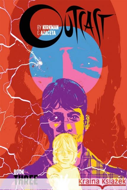 Outcast by Kirkman & Azaceta Book 3 Robert Kirkman Paul Azaceta Elizabeth Breitweiser 9781534312302 Image Comics - książka