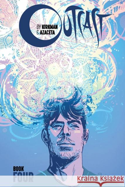 Outcast by Kirkman & Azaceta, Book 4 Robert Kirkman Paul Azaceta Elizabeth Breitweiser 9781534317109 Image Comics - książka