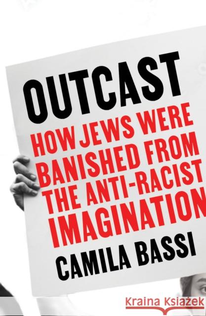 Outcast: How Jews Were Banished From the Anti-Racist Imagination Camila Bassi 9781915036780 Whitefox Publishing Ltd - książka