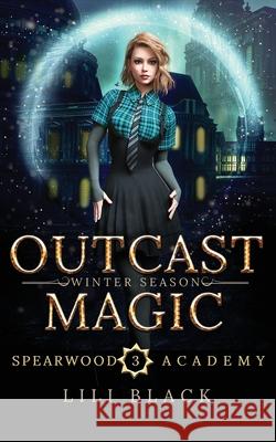 Outcast Magic: Winter Season Lili Black La Kirk Lyn Forester 9781953437679 L & L Literary Services LLC - książka