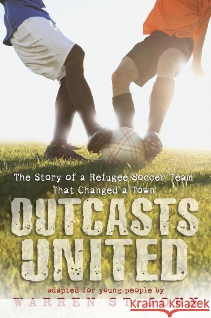 Outcasts United: The Story of a Refugee Soccer Team That Changed a Town Warren S 9780385741958 Random House USA Inc - książka