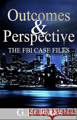 Outcomes and Perspective: The Alexis Parker Prequel Series G. K. Parks 9780989195829 Modus Operandi - książka