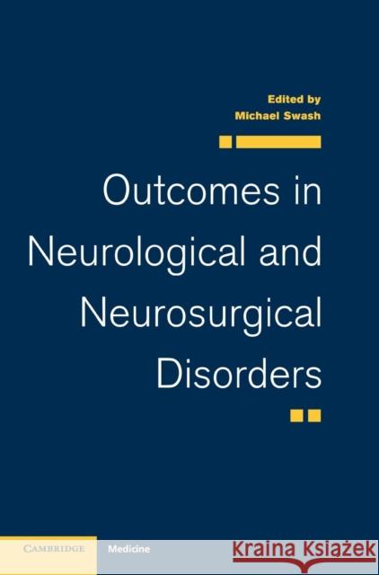 Outcomes in Neurological and Neurosurgical Disorders Michael Swash (Royal London Hospital) 9780521443272 Cambridge University Press - książka