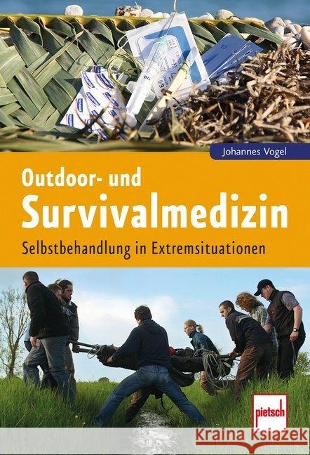 Outdoor- und Survivalmedizin : Selbstbehandlung in Extremsituationen Vogel, Johannes 9783613508354 pietsch Verlag - książka