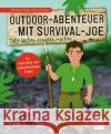 Outdoor-Abenteuer mit Survival-Joe : Tolle Sachen draußen machen Vogel, Johannes; Braun, Patricia 9783613508309 pietsch Verlag