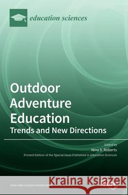 Outdoor Adventure Education: Trends and New Directions Nina S. Roberts 9783036502588 Mdpi AG - książka