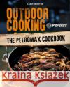 Outdoor Cooking: The Petromax Cookbook Carsten Bothe 9783958439580 Heel-Verlag GMBH