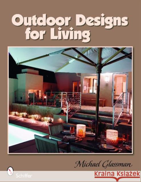 Outdoor Designs for Living Michael Glassman 9780764331800 Schiffer Publishing - książka