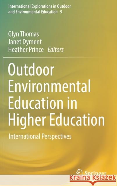 Outdoor Environmental Education in Higher Education: International Perspectives Glyn Thomas Janet Dyment Heather Prince 9783030759797 Springer - książka