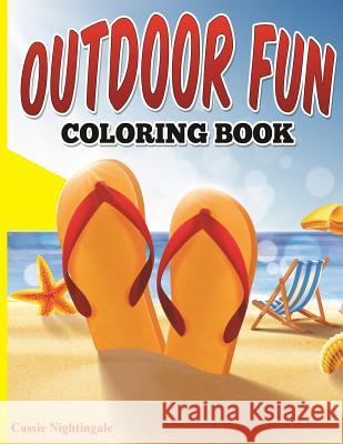 Outdoor Fun Coloring Book Cassie Nightingale 9781515364139 Createspace - książka