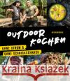 Outdoor Kochen - Ohne Strom und ohne Schnickschnack mit den Naturensöhnen Naturensöhne 9783745914764 EMF Edition Michael Fischer
