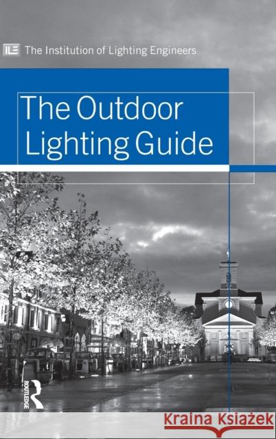 Outdoor Lighting Guide Institution of Lighting Engineers 9780415370073 Taylor & Francis Group - książka