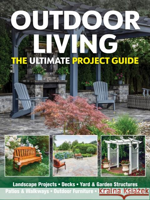 Outdoor Living: The Ultimate Project Guide Mark Johanson 9781497105997 Fox Chapel Publishing - książka