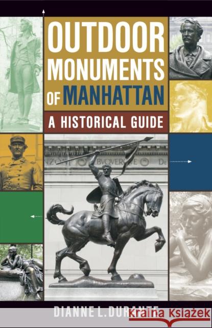 Outdoor Monuments of Manhattan: A Historical Guide Dianne L. Durante 9780814719862 New York University Press - książka