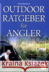 Outdoor-Ratgeber für Angler Weissert, Frank 9783275018147 Müller Rüschlikon - książka