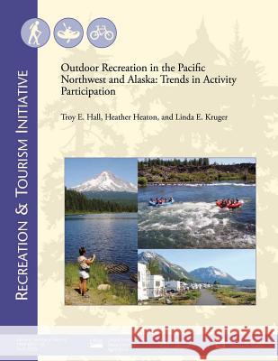 Outdoor Recreation in the Pacific Northwest and Alaska: Trends in Activity Participation United States Department of Agriculture 9781506028774 Createspace - książka