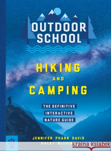 Outdoor School: Hiking and Camping: The Definitive Interactive Nature Guide Davis, Jennifer Pharr 9781250230843 Odd Dot - książka