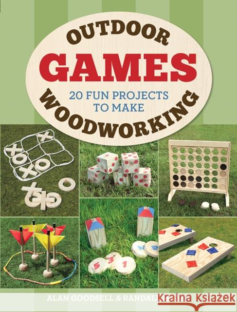 Outdoor Woodworking Games: 20 Fun Projects to Make Alan Goodsell 9781784943745 GMC Publications - książka
