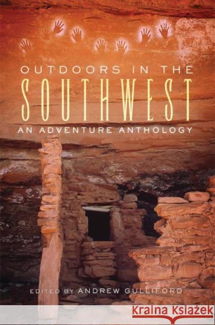 Outdoors in the Southwest: An Adventure Anthology Andrew Gulliford 9780806142609 University of Oklahoma Press - książka