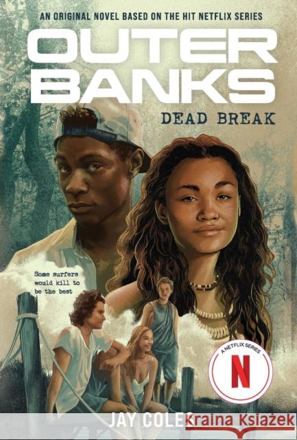 Outer Banks: Dead Break: An Original Novel Based on the Hit Netflix Series Jay Coles 9781419761621 Abrams - książka