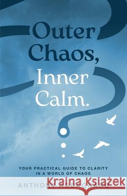 Outer Chaos Inner Calm Anthony N. Abbagnano 9781068228605 Conrad Press - książka