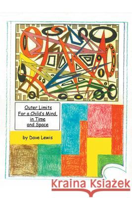 Outer Limits: For a Child's Mind, in Time and Space Dave Lewis 9781524694340 Authorhouse - książka