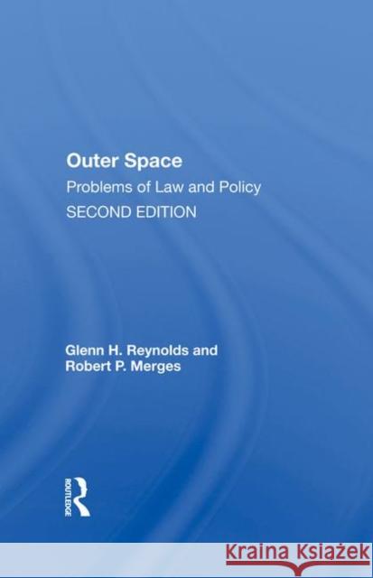 Outer Space: Problems of Law and Policy Reynolds, Glenn 9780367282073 Taylor and Francis - książka