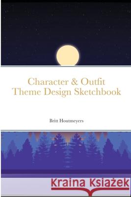 Outfit Designs Sketchbook Britt Houtmeyers 9781458397195 Lulu.com - książka