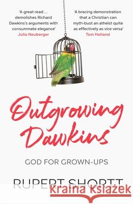 Outgrowing Dawkins: God for Grown-Ups Rupert Shortt 9780281084104 Society for Promoting Christian Knowledge - książka