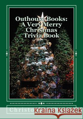 Outhouse Books: A Very Merry Christmas Trivia Book Christopher Henry Forest 9781470031374 Createspace - książka