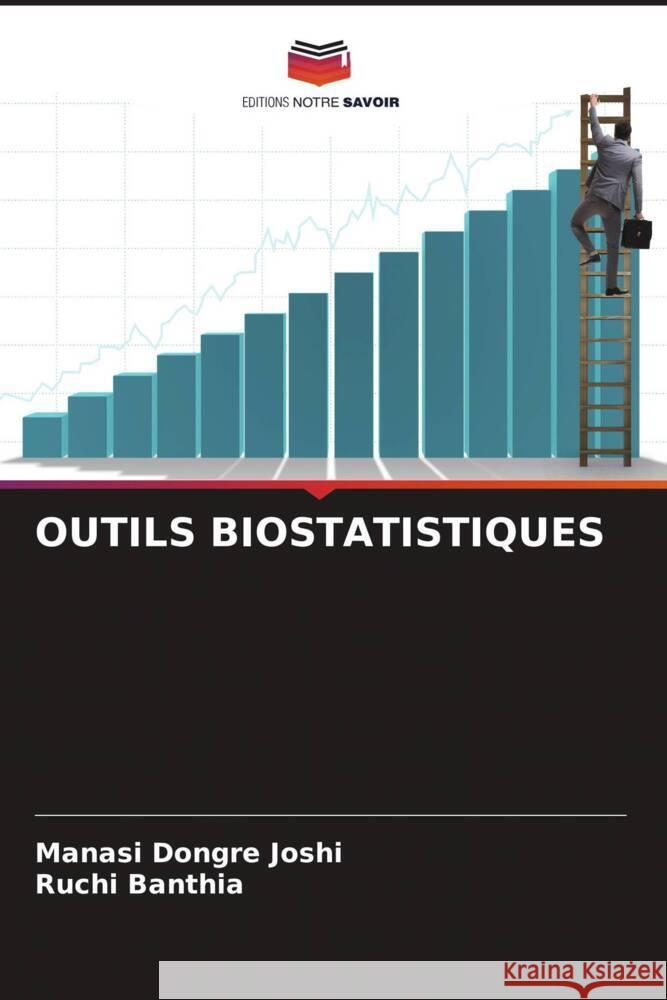 OUTILS BIOSTATISTIQUES Joshi, Manasi Dongre, Banthia, Ruchi 9786205468234 Editions Notre Savoir - książka