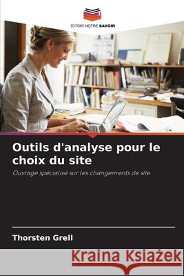 Outils d'analyse pour le choix du site Grell, Thorsten 9786209007514 Editions Notre Savoir - książka