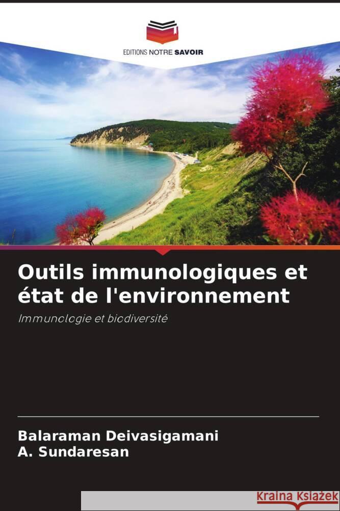 Outils immunologiques et état de l'environnement Deivasigamani, Balaraman, Sundaresan, A. 9786204869186 Editions Notre Savoir - książka