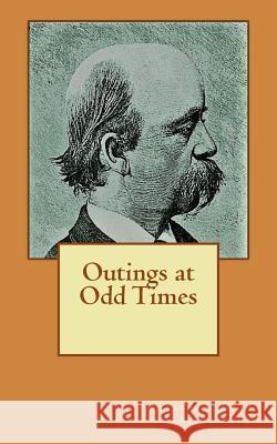 Outings at Odd Times Charles Conrad Abbott G-Ph Ballin 9781543145267 Createspace Independent Publishing Platform - książka