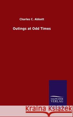Outings at Odd Times Charles C Abbott 9783846048870 Salzwasser-Verlag Gmbh - książka